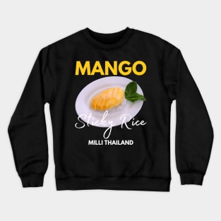 Mango Sticky Rice Milli Thailand Summer Food Lover I Lover Thailand Crewneck Sweatshirt